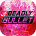 致命的子弹(Deadly Bullet)